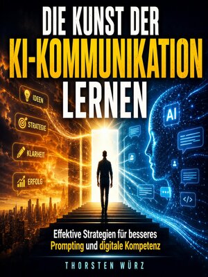 cover image of Die Kunst der KI-Kommunikation lernen